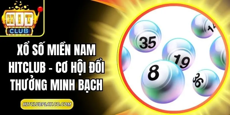Xổ Số Miền Nam Hitclub – Cơ Hội Đổi Thưởng Minh Bạch 3 Xổ Số Miền Nam Hitclub – Cơ Hội Đổi Thưởng Minh Bạch